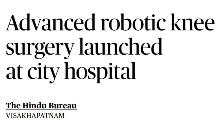 Headline and byline of The Hindu report: Advanced robotic knee surgery launched at city hospital, The Hindu Bureau, Visakhapatnam